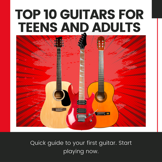 Top 10 Guitars for Teens and Adults