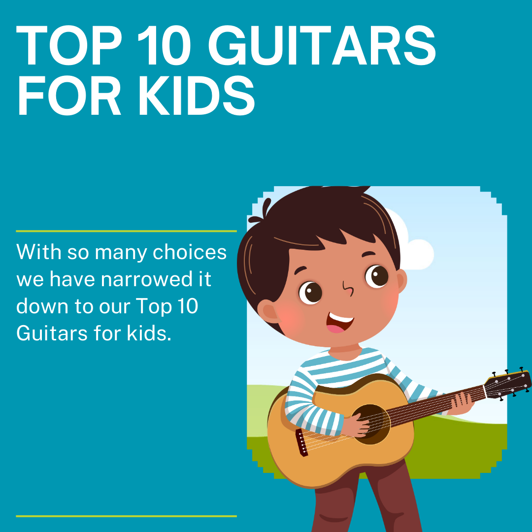 Top 10 Guitars for Kids